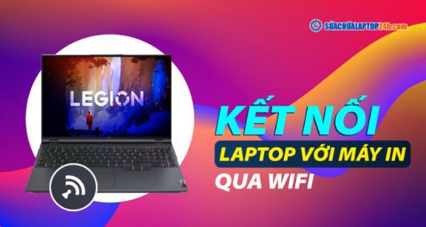 Kiểm tra kết nối máy in với máy tính qua cáp USB và mạng Wi-Fi