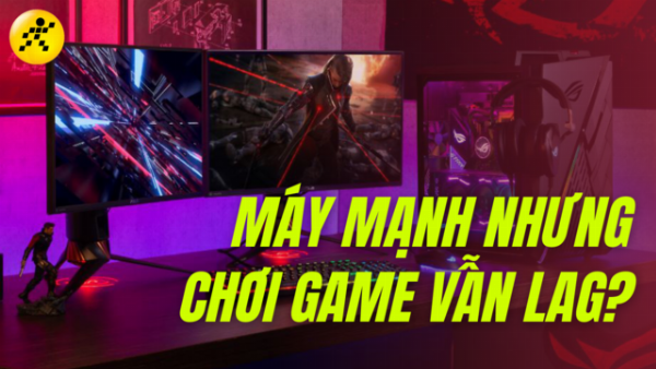 Chơi game bị giật lag dù đã lắp card màn hình