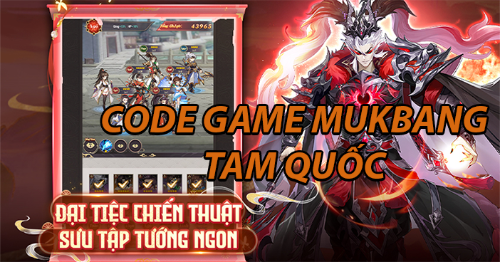 code mukbang tam quoc 700